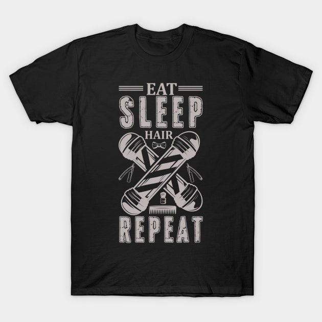 Eat Sleep Hair Repeat For Barber 52 T-Shirt by zisselly
